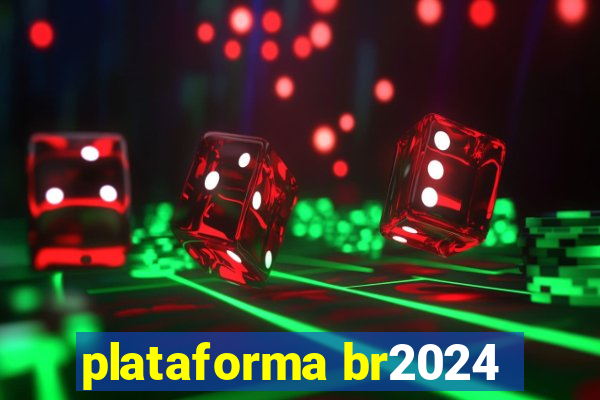 plataforma br2024